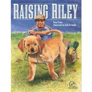 Raising Riley : A Kid's First Lab Puppy