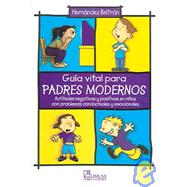 Guia Vital Para Padres Modernos/ Vital for Modern Parents Guide