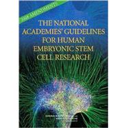 The National Academies' Guidelines for Human Embryonic Stem Cell Research: 2008 Amendments