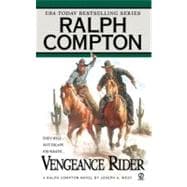 Vengeance Rider A Ralph Compton Novel by Joseph A. West