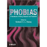 Phobias A Handbook of Theory, Research and Treatment