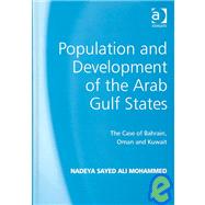 Population and Development of the Arab Gulf States: The Case of Bahrain, Oman and Kuwait
