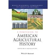 A Companion to American Agricultural History