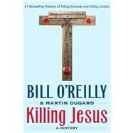 Killing Jesus A History