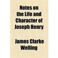 Notes on the Life and Character of Joseph Henry