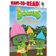 Doozers Have Green Thumbs Ready-to-Read Level 1