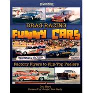 Drag Racing Funny Cars  Factory Flyers to Flip-top Fuelers