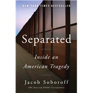 Separated: Inside an America Tragedy