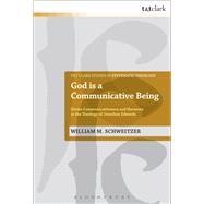 God is a Communicative Being Divine Communicativeness and Harmony in the Theology of Jonathan Edwards