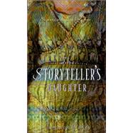 Storyteller's Daughter : A Retelling of the Arabian Nights