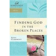 Women Of Faith Study Guide Series: Finding God In The Broken Places