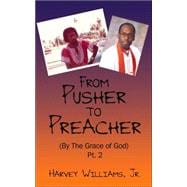 From Pusher to Preacher by the Grace of God
