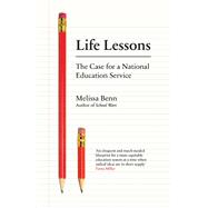 Life Lessons The Case for a National Education Service