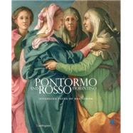 Pontormo and Rosso Fiorentino Diverging Paths of Mannerism