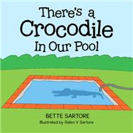 There’s a Crocodile In Our Pool