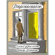 Dispossession A Novel of Few Words