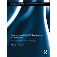 Tourism and the Globalization of Emotions: The Intimate Economy of Tango