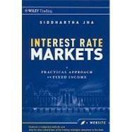 Interest Rate Markets A Practical Approach to Fixed Income