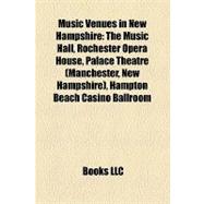 Music Venues in New Hampshire : The Music Hall, Rochester Opera House, Palace Theatre (Manchester, New Hampshire), Hampton Beach Casino Ballroom