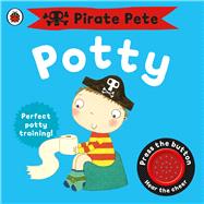 Pirate Pete's Potty A Noisy Sound Book