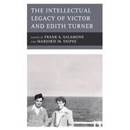 The Intellectual Legacy of Victor and Edith Turner
