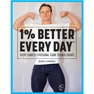 1% Better Every Day Ricky Lundell's Personal Guide to Back Squats
