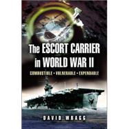 The Escort Carrier of the Second World War