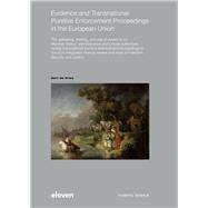 Evidence and Transnational Punitive Enforcement Proceedings in the European Union The gathering, sharing, and use of evidence by Member States’ administrative and judicial authorities during transnational punitive enforcement proceedings in the EU’s integrated internal market and Area of Freedom, Se