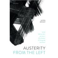 Austerity from the Left Social Democratic Parties in the Shadow of the Great Recession