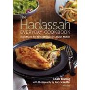 The Hadassah Everyday Cookbook: Daily Meals for the Contemporary Jewish Kitchen