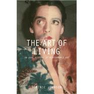 The Art of Living An Oral History of Performance Art