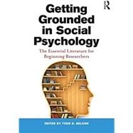 Getting Grounded in Social Psychology: The Essential Literature for Beginning Researchers