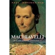 Machiavelli A Life Beyond Ideology