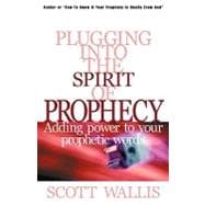 Plugging into the Spirit of Prophecy