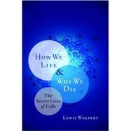 How We Live & Why We Die Cl