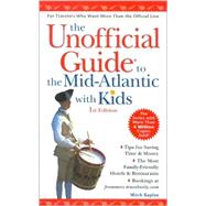 The Unofficial Guide<sup>®</sup> to the Mid-Atlantic with Kids , 1st Edition