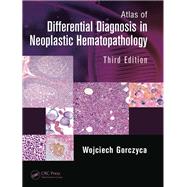 Atlas of Differential Diagnosis in Neoplastic Hematopathology, Third Edition