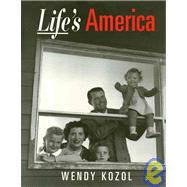 Life's America : Family and Nation in Postwar Photojournalism