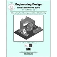Engineering Design With Solidworks 2005: A Step-By-Step Project Based Approach Utilizing 3D Solid Modeling