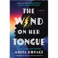 The Wind on Her Tongue A Novel