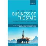 Business of the State Why State Ownership Matters for Resource Governance