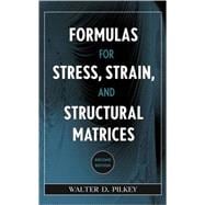 Formulas for Stress, Strain, and Structural Matrices