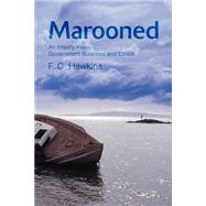 Marooned : An Inquiry into Government Business and Ethics