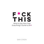 F*ck This Words, Quotes and Obscenities to Help You Vent Your Rage