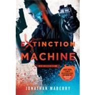Extinction Machine A Joe Ledger Novel