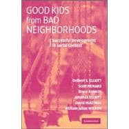 Good Kids from Bad Neighborhoods: Successful Development in Social Context