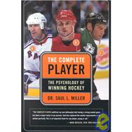 The Complete Player: The Psychology of Winning Hockey