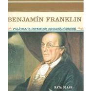 Benjamin Franklin : Politico e inventor Estadounidense