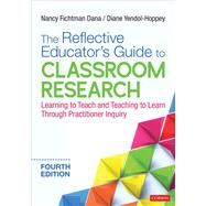 The Reflective Educator's Guide to Classroom Research