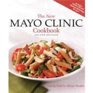 The New Mayo Clinic Cookbook 2nd Edition